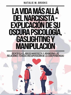cover image of La Vida Más Allá Del Narcisista--Explicación De Su Oscura Psicología, Gaslighting Y Manipulación